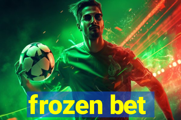 frozen bet